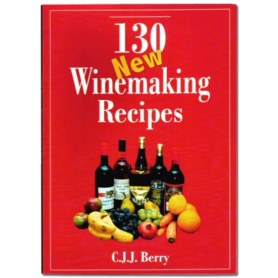 130 New Winemaking Recipes Book - C. J. J. Berry
