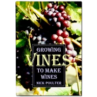 Growing Vines To Make Wines Book - Nick Poulter